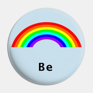 Be Rainbow Positive Pin