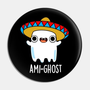 Ami-gost Cute Halloween Mexican Amigo Ghost Pun Pin