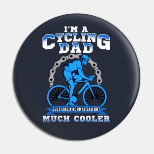I'm A Cycling Dad Just Like A Normal Dad But Much Cooler Pin