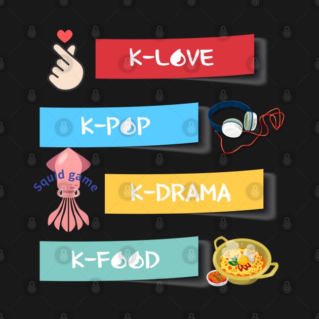K-LOVE,K-POP,K-DRAMA,K-FOOD,K-culture by zzzozzo