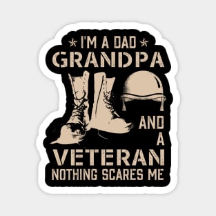 Father Tee I'm A Dad Grandpa And A Veteran Nothing Scares Me Magnet