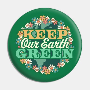 Keep Our Earth Green - Retro Daisy Flower Floral Earth Day Pin