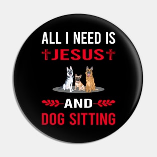 I Need Jesus And Dog Sitting Pin