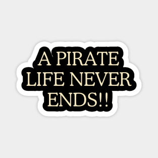 A Pirate Life Forever Magnet