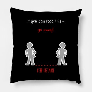 If you can read this - go away! Pillow