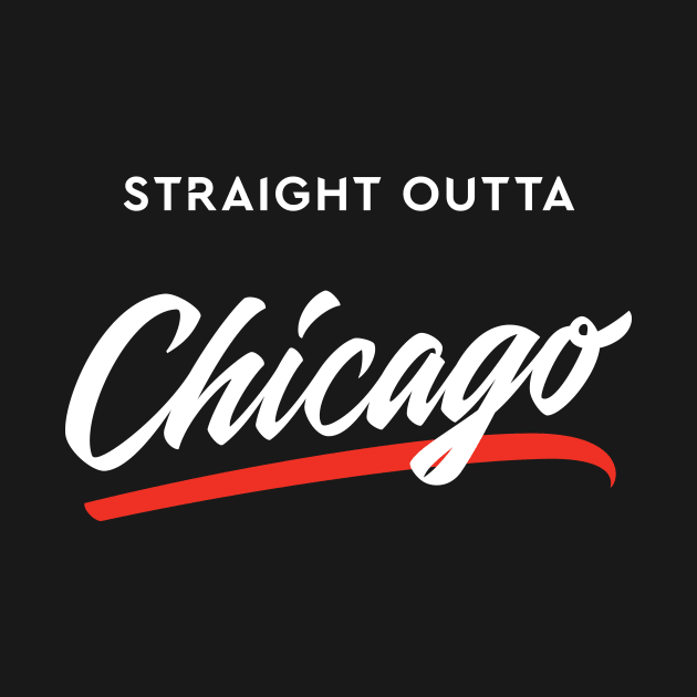 Straight Outta Chicago by Already Original
