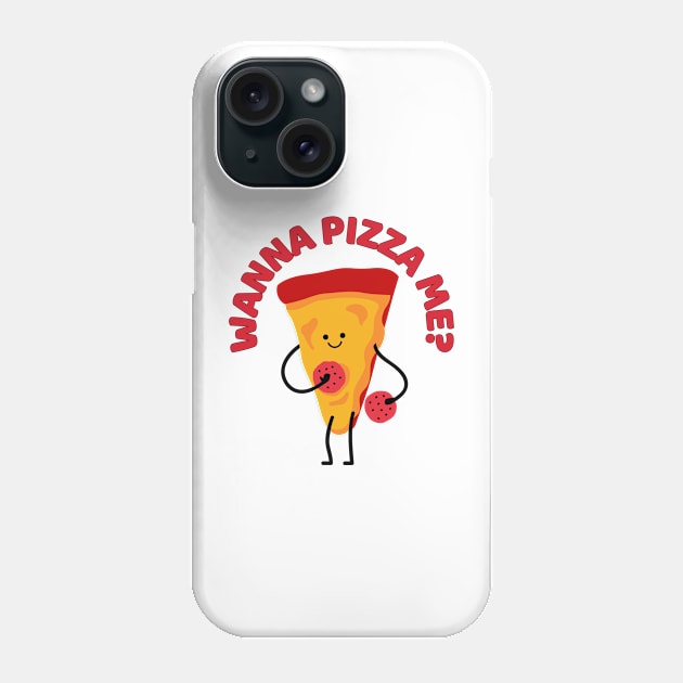 You Wanna Pizza Me Funny Pizza Pun Phone Case by Illustradise
