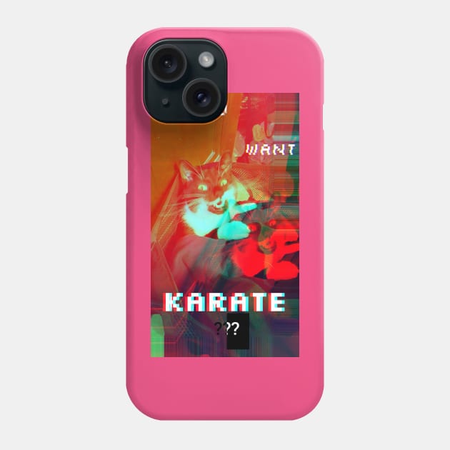 Do you want Karate??? Phone Case by PifflesPieces