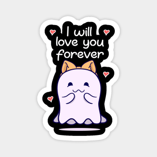 I Will Love You Forever Valentine's Day Cute Ghost Magnet