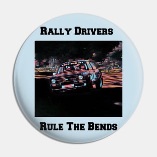 Rally Drivers Rule The Bends Pin