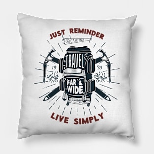 Travel Far & Wide, Live Simply Pillow