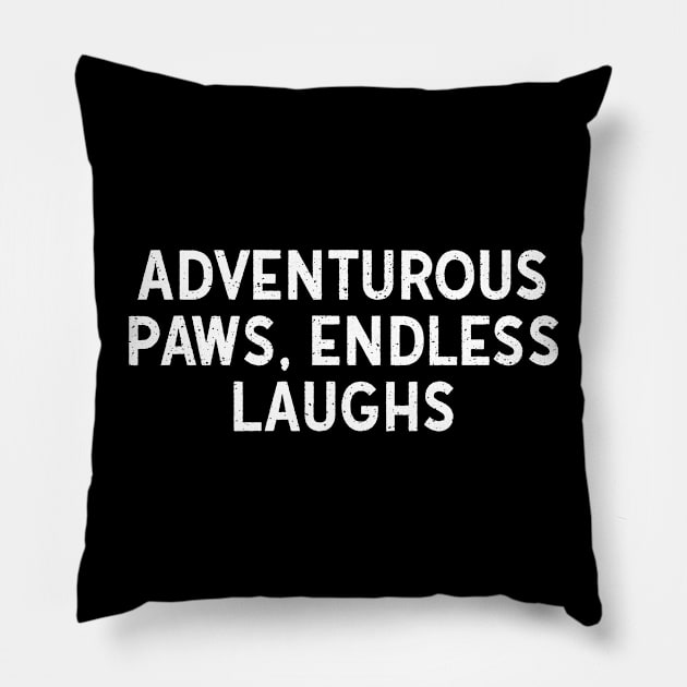 Adventurous Paws, Endless Laughs Pillow by trendynoize