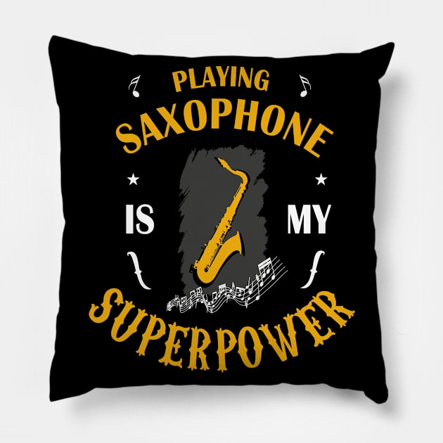 Saxophone is my superpower gift Pillow by Lomitasu