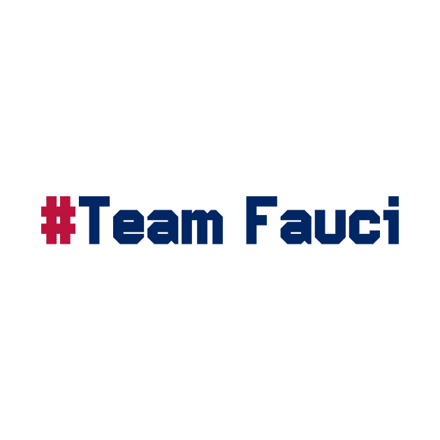 #TeamFauci by rjstyle7