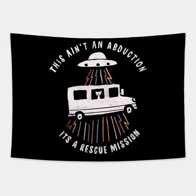 This ain't an abduction its a rescue mission Tapestry by BOO