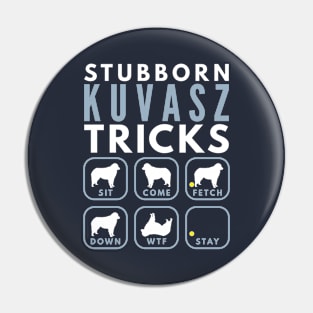 Stubborn Hungarian Kuvasz Tricks - Dog Training Pin