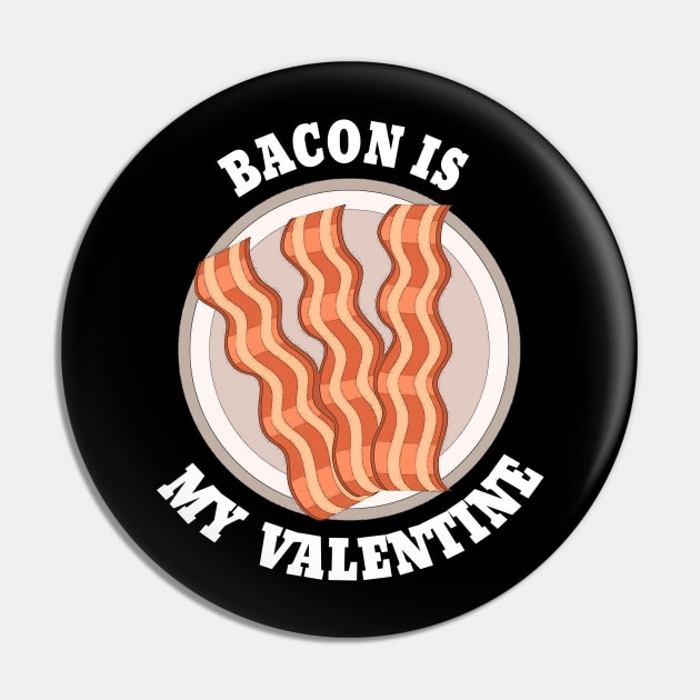 bacon is my valentine Pin by DesStiven