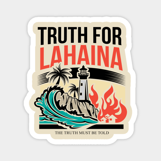 Truth for Lahaina: The Truth Must Be Told Magnet by Paul Aker