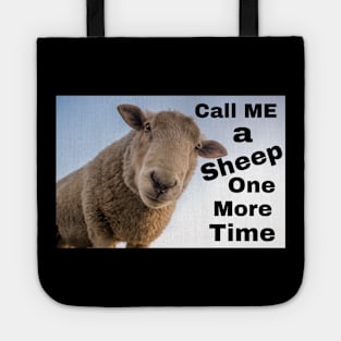 Call Me a Sheep One More Time! Tote