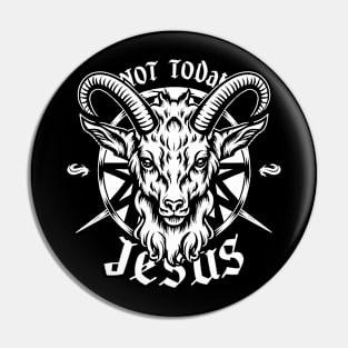 Not Today Jesus I Satanic Baphomet Goat Pin