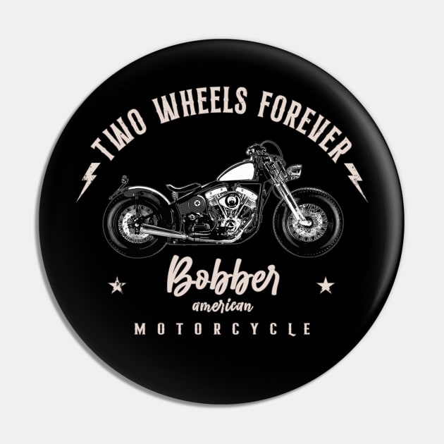 Two Wheels Forever American Bobber Pin by Jose Luiz Filho