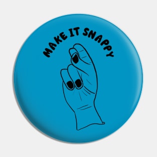 Quick - Make It Snappy Pin