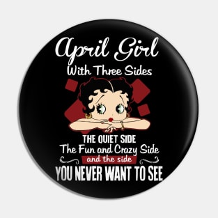 April Girl With Three Sides The Quiet Side Birthday Gifts Pin