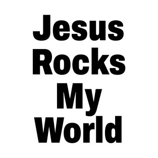 Jesus Rocks My World - Religious Gift Christian T-Shirt