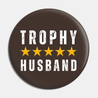 Trophy Husband Perfect Funny Husband Pin