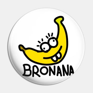 Bronana - Your Happy Banana Brother Pin