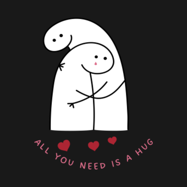All You Need Is A Hug Memes T Shirt TeePublic all-you-need-is-a-hug-memes-t-shirt-teepublic