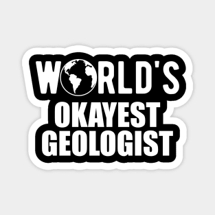 Geologist - Trust me I'm a geologist Magnet