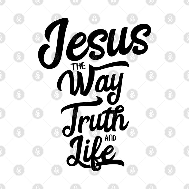 Jesus is the way the truth and the life by Christian ever life