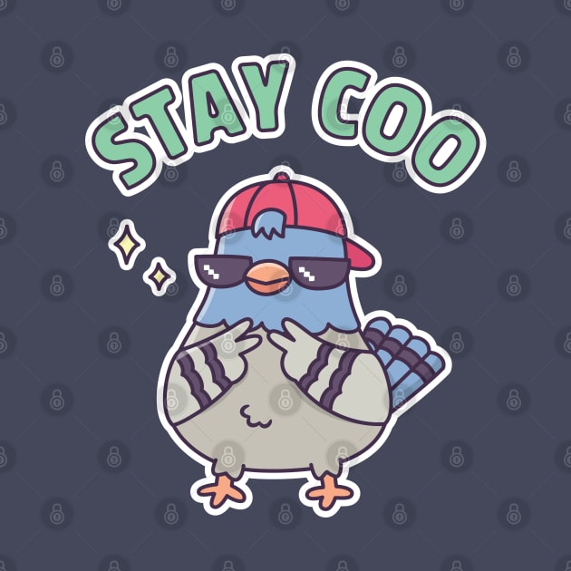 Cool Pigeon, Stay Coo Pun Funny by rustydoodle