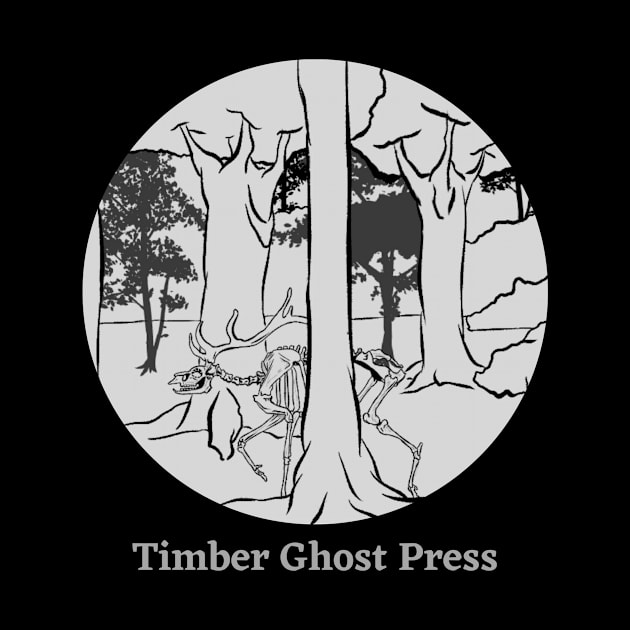 Timber Ghost Stalking the Woods by Timber Ghost Press