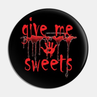 give me sweets Pin