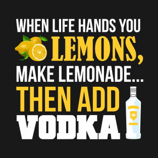 When Life Hands You Lemons... T-Shirt