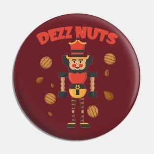 Deez Nuts Nutcracker Pin