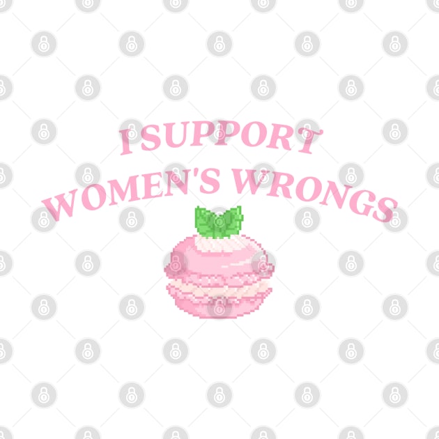 I support womens wrongs by little-axii