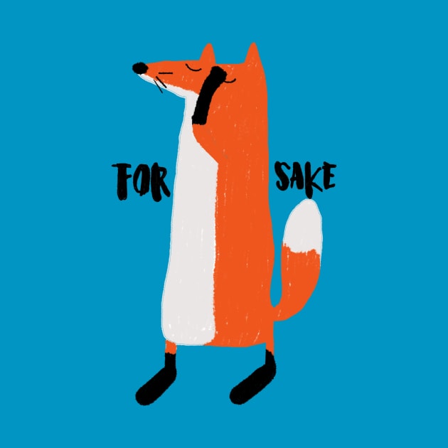 For fox sake by Dreamy Panda Designs