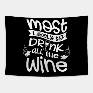 Most Likely To Drink All The Wine Tapestry