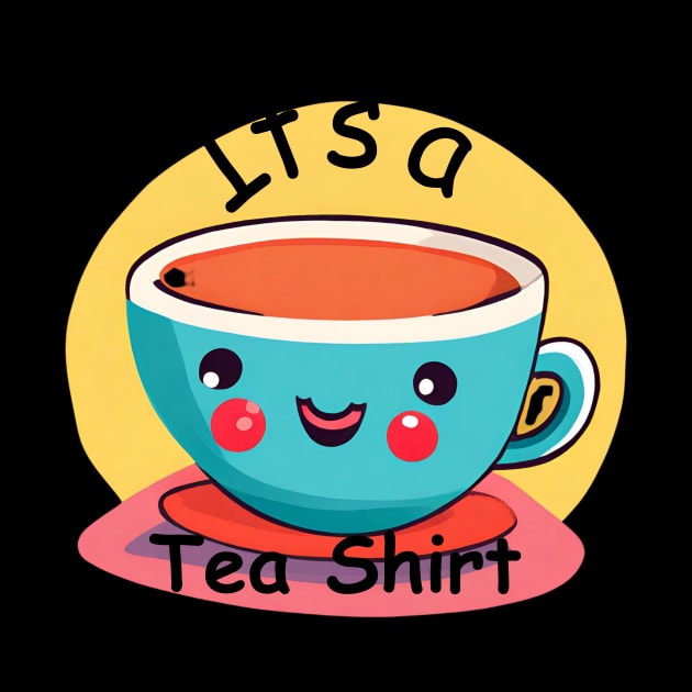 It's a Tea Shirt by D's Tee's