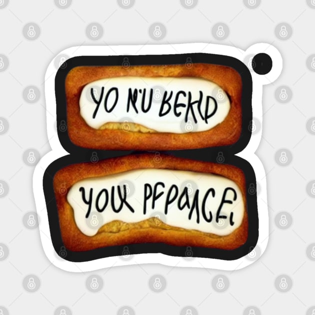 you bake the world a better point Magnet by SR8891