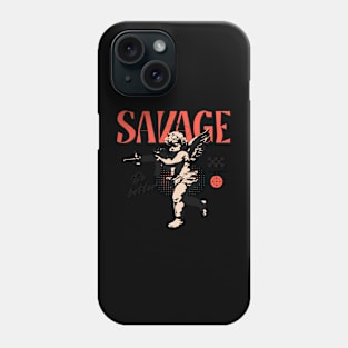 SAVAGE "Be better" - Funny Phone Case