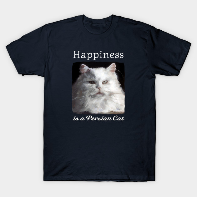 Happiness Is A Cat Cat Cute Cat Love Persian Cats T Shirt