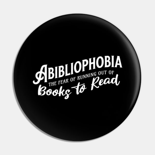 Abibliophobia The Fear of Running Out of Good Books Cute Reader Bookworm Gifts 2024 Pin by sarcasmandadulting