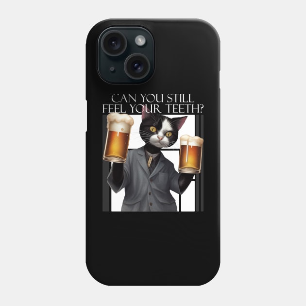 Can You Still Feel Your Teeth? Phone Case by Rishirt