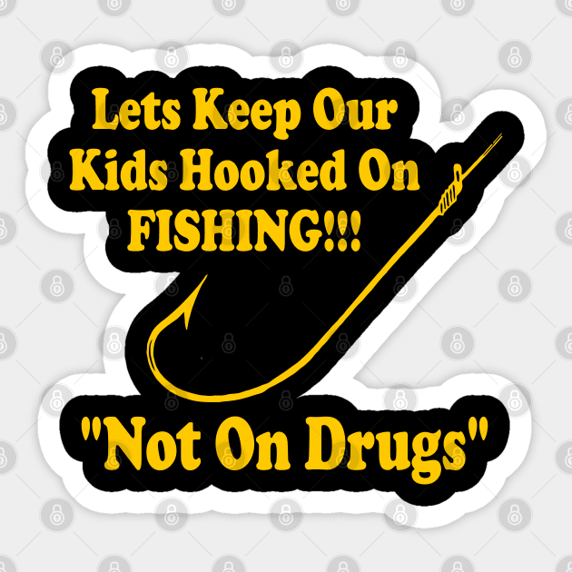 D.A.R.E. Kids Hooked on Fishing Not Drugs - Fishing - Sticker