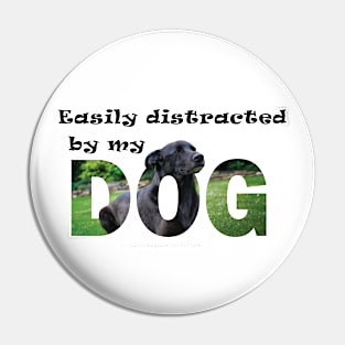 Easily distracted by my dog - black labrador oil painting word art Pin