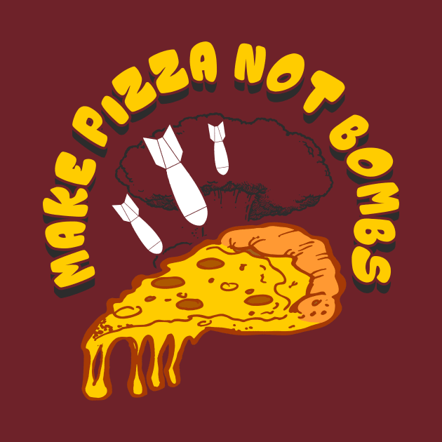 Make Pizza Not Bombs by Basement Mastermind by BasementMaster